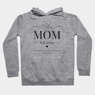 Her children rise up and call her blessed Mom Est 2004 Hoodie